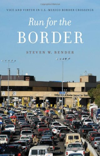 Run for the Border: Vice and Virtue in U.S.-Mexico Border Crossings (Citizenship and Migration in the Americas) [Hardcover ] - Bender, Steven W.