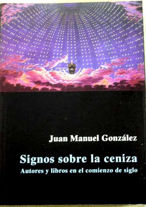 Signos sobre la ceniza - González, Juan Manuel