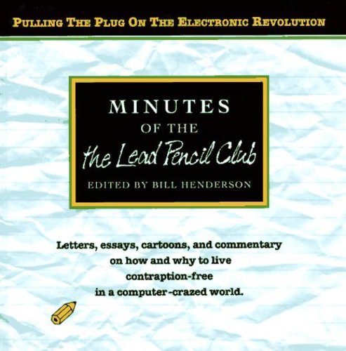 Minutes of the Lead Pencil Club: Second Thoughts on the Electronic Revolution [Hardcover ] - Lead Pencil Club
