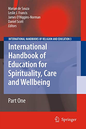 International Handbook of Education for Spirituality, Care and Wellbeing (International Handbooks of Religion and Education) [Hardcover ]