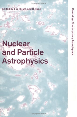 Nuclear and Particle Astrophysics (Cambridge Contemporary Astrophysics) Hardcover - Hirsch, Jorge G.