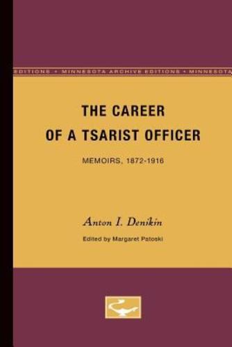 The Career of a Tsarist Officer: Memoirs, 1872-1916 Paperback - Denikin, Anton I.