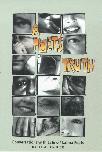 A Poet's Truth: Conversations with Latino/Latina Poets - Dick, Bruce Allen