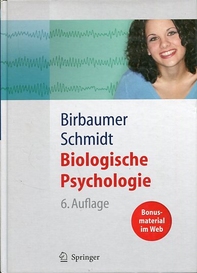 Biologische Psychologie - Mit 582 farbigen Abbildungen in 1107 Einzeldarstellungen und 41 Tabellen ; Springer-Lehrbuch. (Bonusmaterial im Web). - Birbaumer, Niels-Peter und Robert F. Schmidt