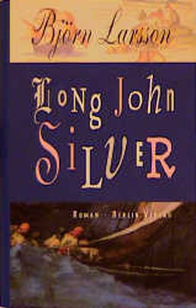 Long John Silver - Larsson, Björn und Jörg Scherzer