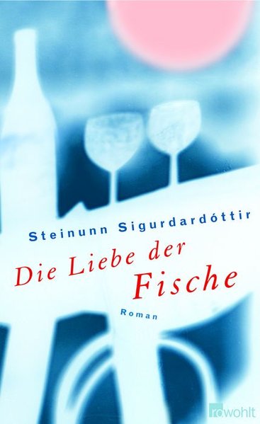 Die Liebe der Fische - Sigurdardóttir, Steinunn und Coletta Bürling