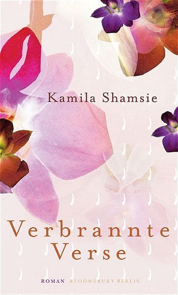 Verbrannte Verse: Roman (Bloomsbury Berlin) - Shamsie, Kamila und Anette Grube