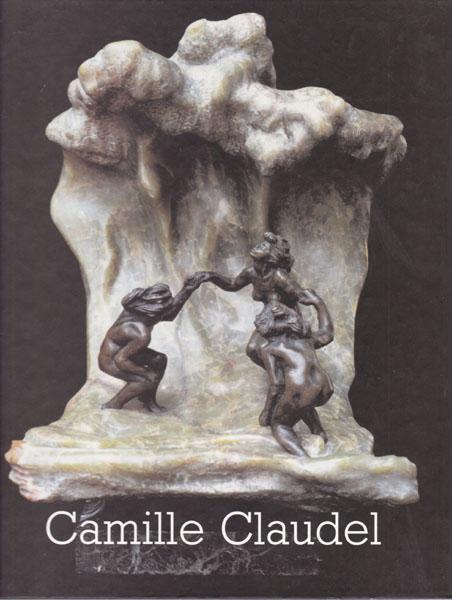 Camille Claudel 1864 - 1943. Skulpturen Gemälde Zeichnungen. - Claudel, Camille - Renate Berger [Herausgeber]
