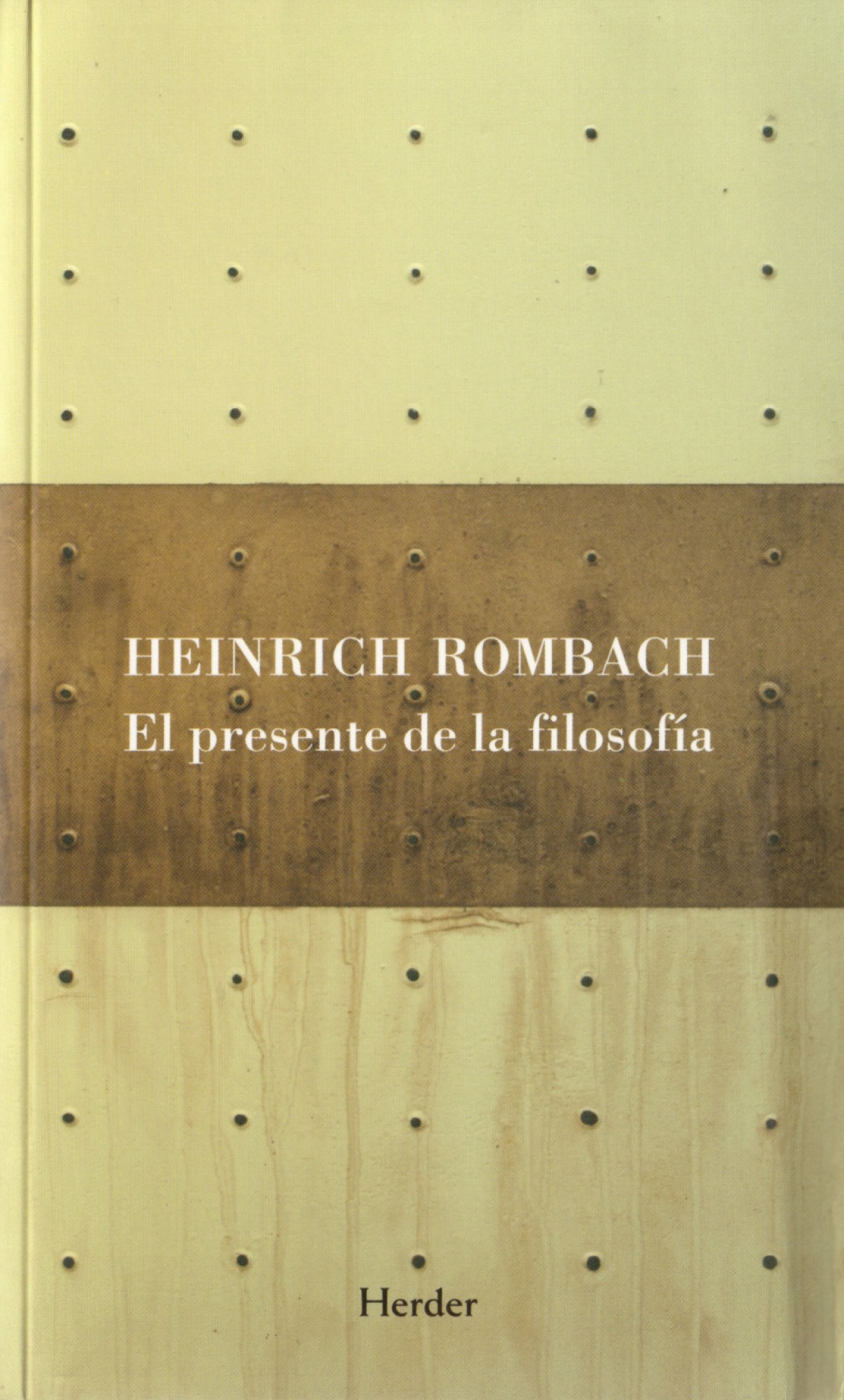 El presente de la filosofía Los problemas fundamentales de la filosofía occidental y el estado actual de las - Rombach, Heinrich