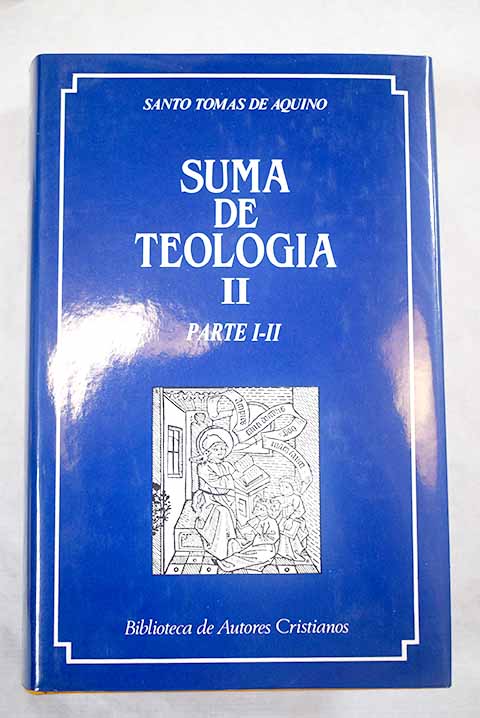 Suma de teología II. Parte I-II - Aquino, Santo Tomás de