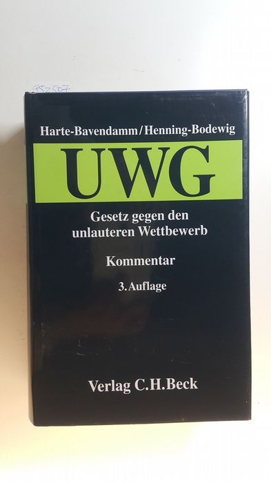 Gesetz gegen den unlauteren Wettbewerb (UWG) : mit Preisangabenverordnung ; Kommentar. 3., Aufl. - Harte-Bavendamm, Henning [Hrsg.] ; Ahrens, Hans-Jürgen [Bearb.]