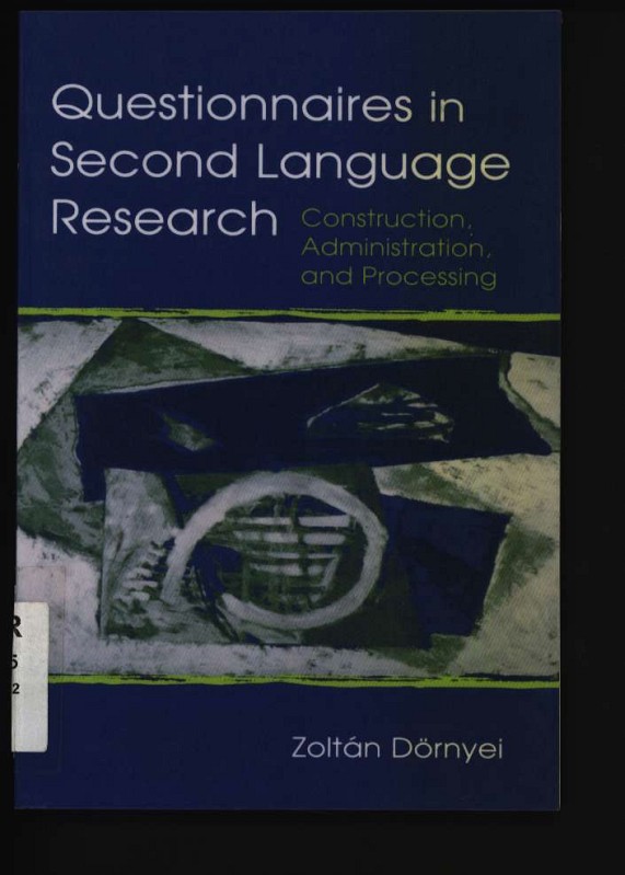 Questionnaires in second language research Construction, administration, and processing, - Dörnyei, Zoltán