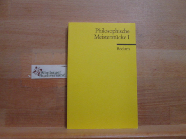 Philosophische Meisterstücke; Teil: [1]., Vorw. von Eckhard Nordhofen. Reclams Universal-Bibliothek ; Nr. 9735 - Martens, Ekkehard; Nordhofen, Eckhard; Siebert, Joachim