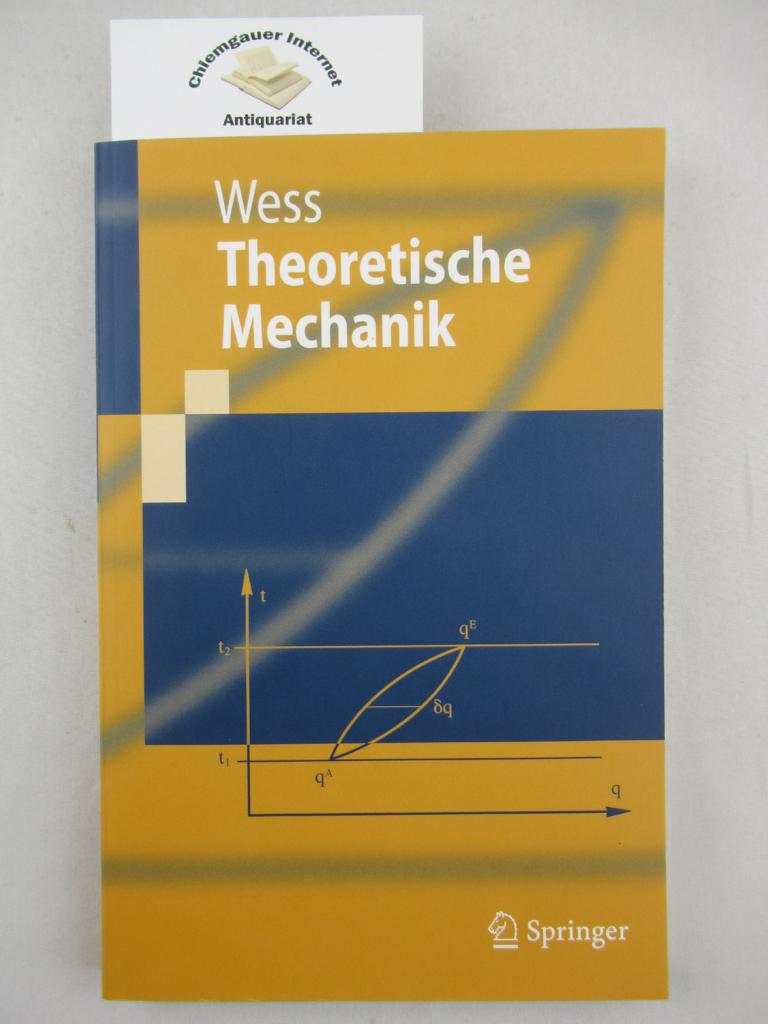 Theoretische Mechanik. Unter wissenschaftlicher Mitarbeit von Jan Heisig / Springer-Lehrbuch - Wess, Julius