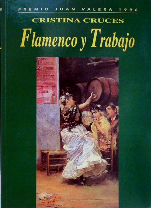 Flamenco y trabajo: Un analisis antropologico de las relaciones entre el flamenco y las experiencias cotidianas del pueblo andaluz (Spanish Edition) - Cristina Cruces