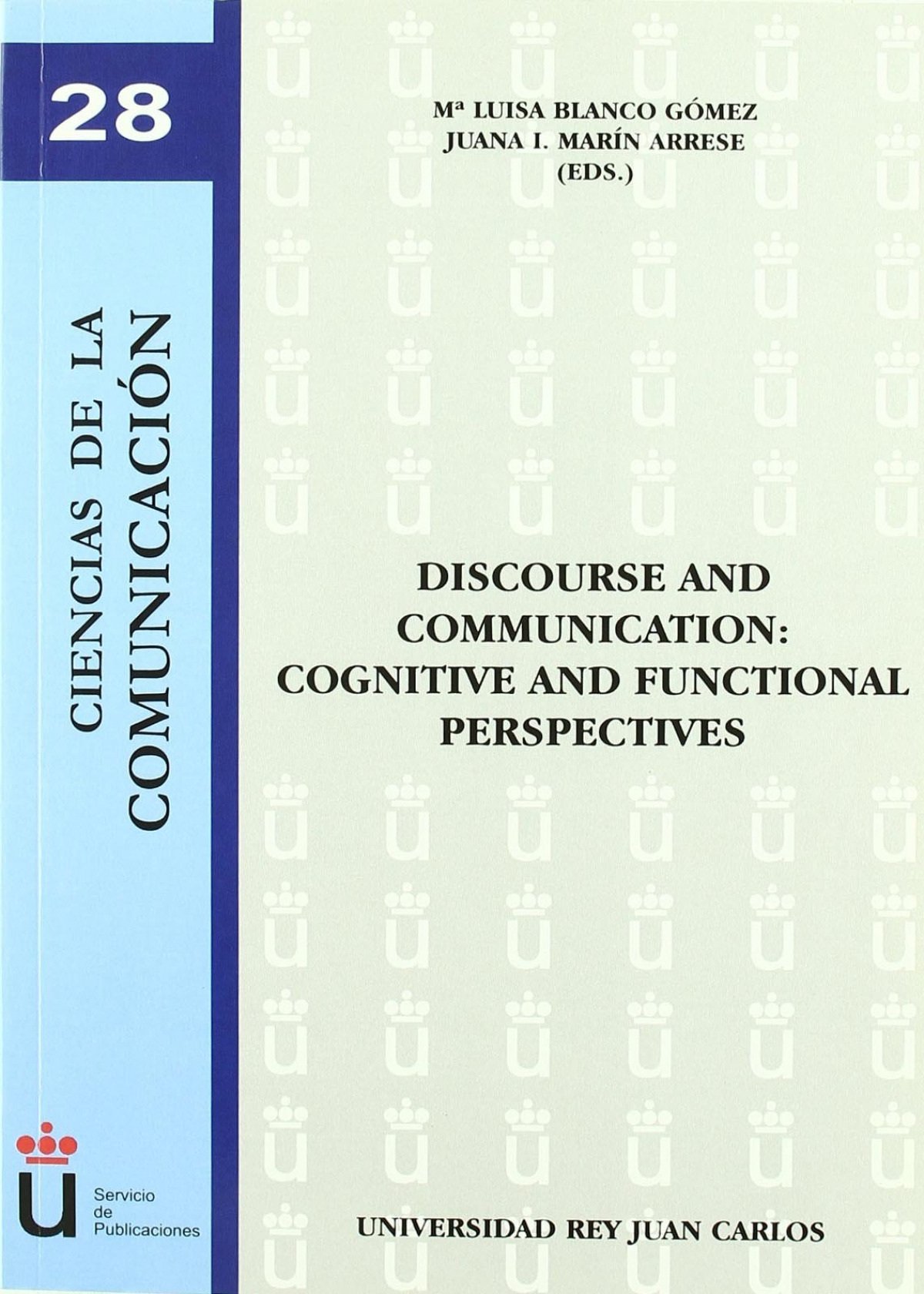 Discourse and communication: cognitive and functional perspectives - Marín Arrese, Juana I.