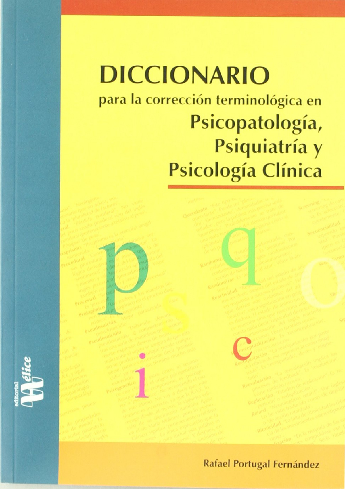 Diccionario para la corrección terminológica en Psicopatología, Psiquiatría y Ps Diccionario para la corrección terminológica en Psicopatología, Psiquiatría y Ps - Portugal Fernández, Rafael