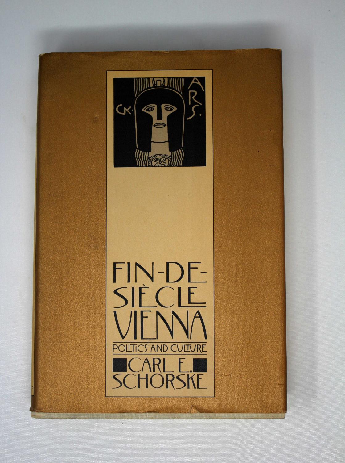 Fin-de-Siècle Vienna: Politics and Culture by Carl E. Schorske