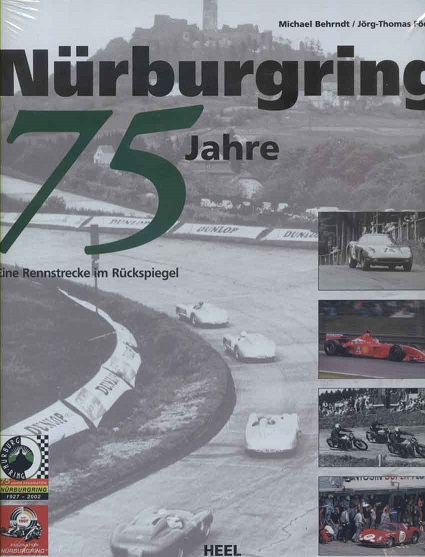 75 Jahre Nürburgring : eine Rennstrecke im Rückspiegel. [NEUBUCH / originalverpackt] Behrndt/Födisch - Behrndt, Michael und Jörg-Thomas Födisch