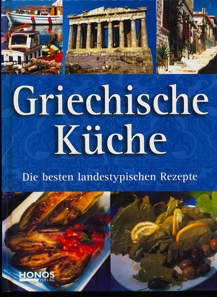 Griechische Küche. Die besten landestypischen Rezepte.