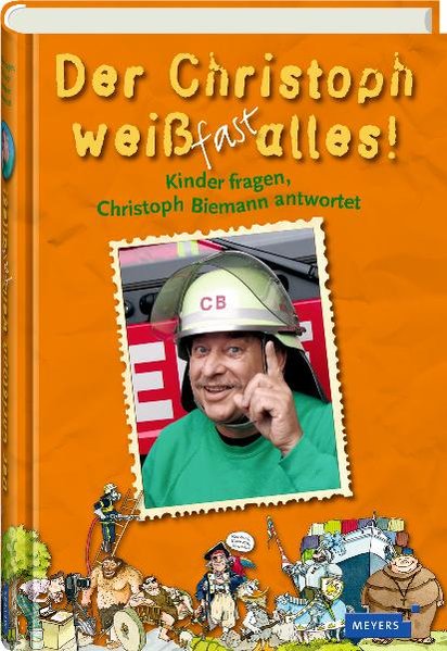 Der Christoph weiß fast alles!: Kinder fragen, Christoph Biemann antwortet - Brandt, Peter, Christoph Biemann und Volker Fredrich