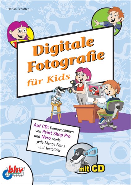 Digitale Fotografie für Kids - Schäffer, Florian