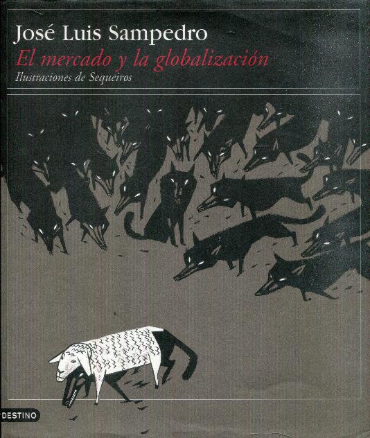 El mercado y la globalización - Sampedro, José Luis