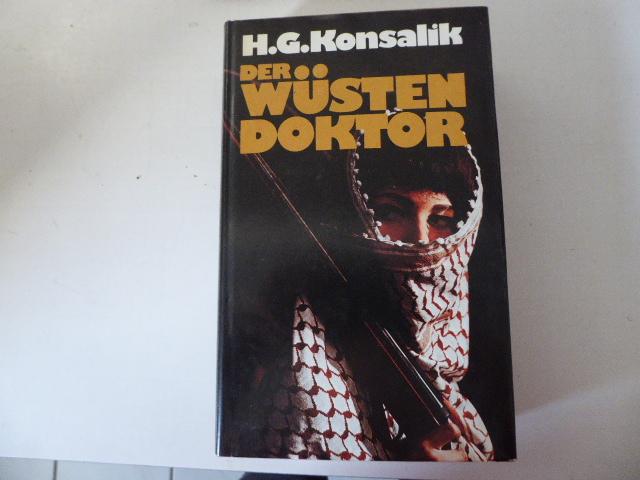 Der Wüstendoktor. Roman. Hardcover mit Schutzumschlag - Heinz G. Konsalik