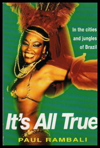 IT'S ALL TRUE - In the Cities and Jungles of Brazil - Rambali, Paul