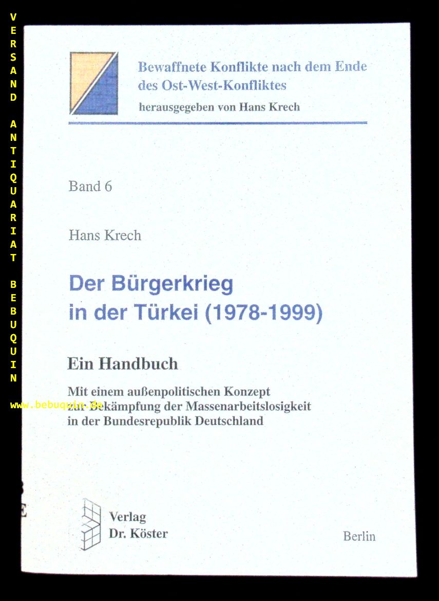 Der Bürgerkrieg in der Türkei (1978 - 1999). Ein Handbuch. - TÜRKEI.- KRECH, Hans