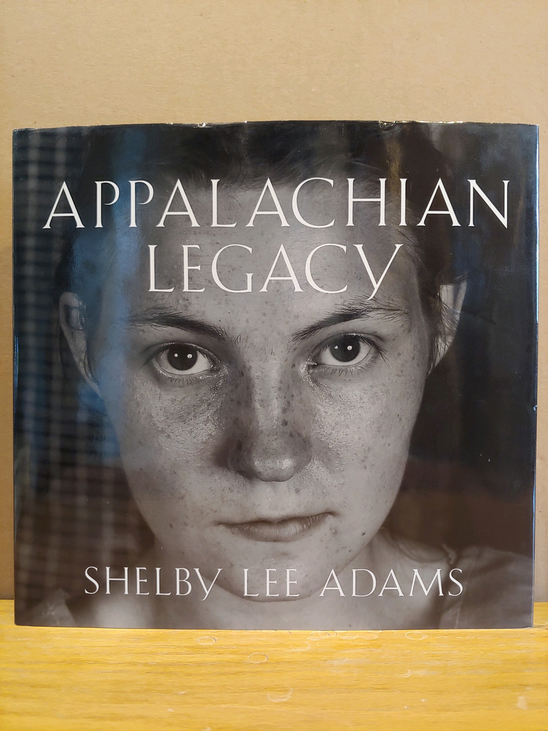 Appalachian Legacy Photographs by Adams, Shelby Lee;Smith, Lee