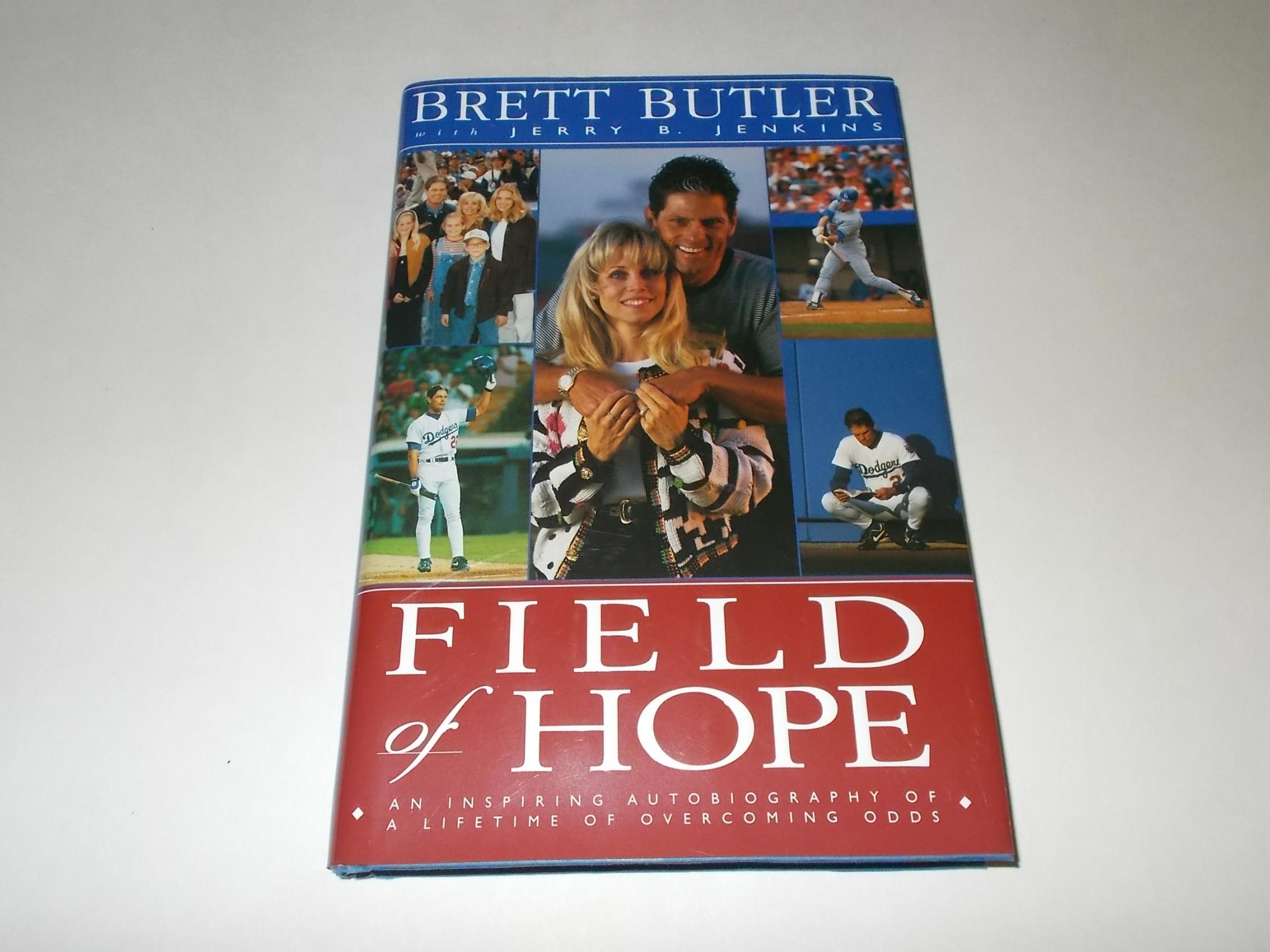 Field of Hope: An Inspiring Autobiography of a Lifetime of Overcoming Odds  by Brett Butler