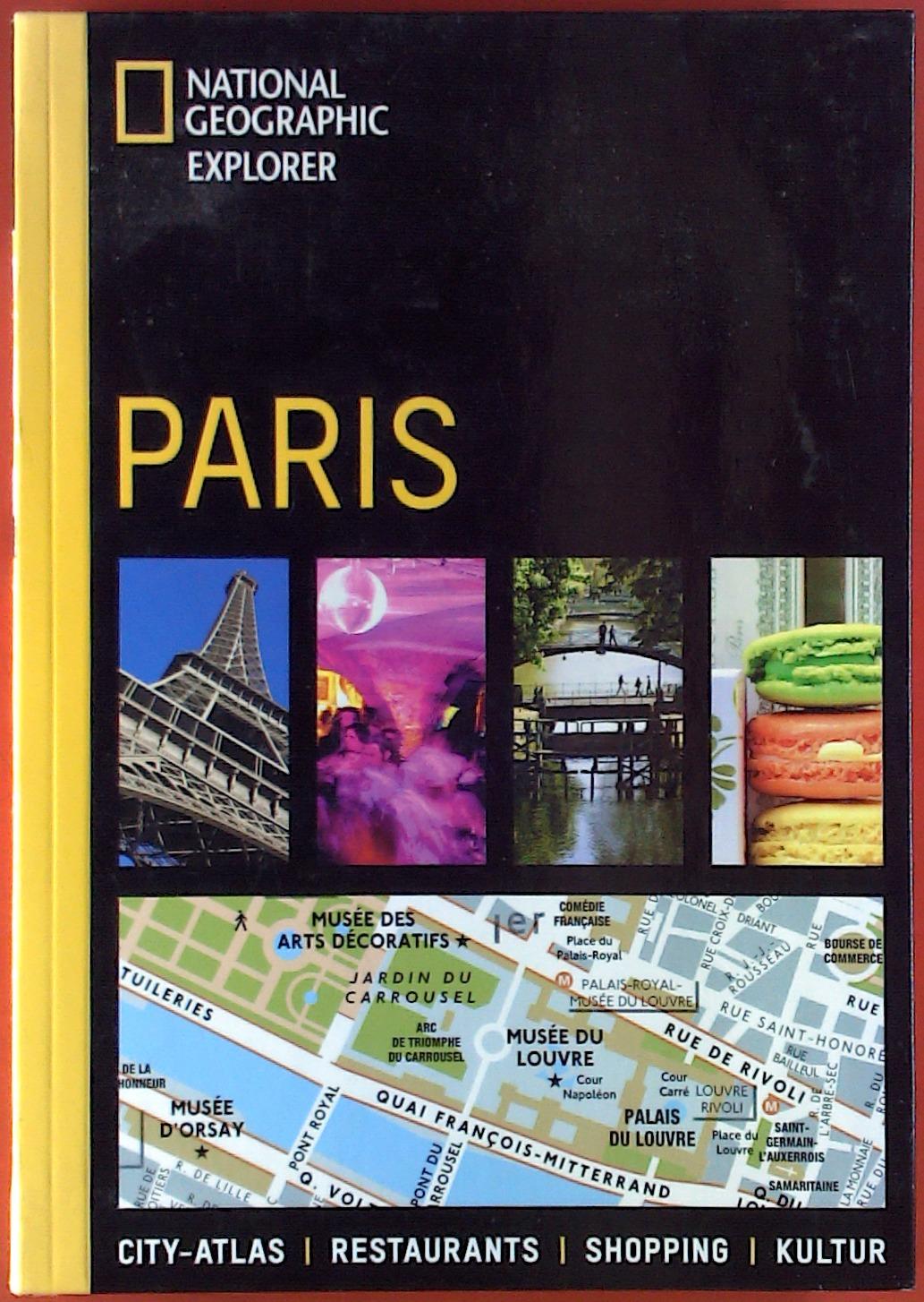 PARIS. City-Atlas, Restaurants, Shopping, Kultur. National Geographic Explorer, 9. aktualisierte Auflage - Mélani Le Bris, Vincent Grandferry