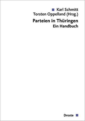 Parteien in Thüringen : ein Handbuch. - Schmitt, Karl und Torsten Oppeland