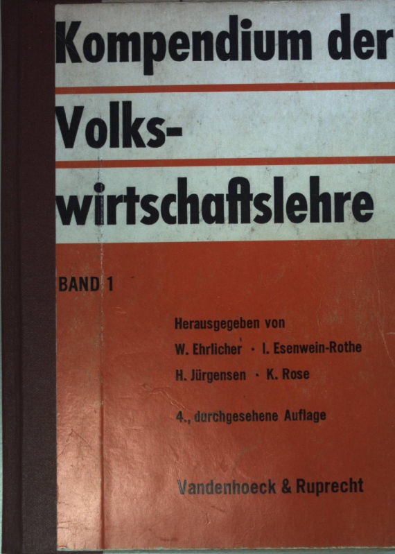 Kompendium der Volkswirtschaftslehre: BAND 1. - Ehrlicher, Werner, Ingeborg Esenwein-Rothe und Harald Jürgensen