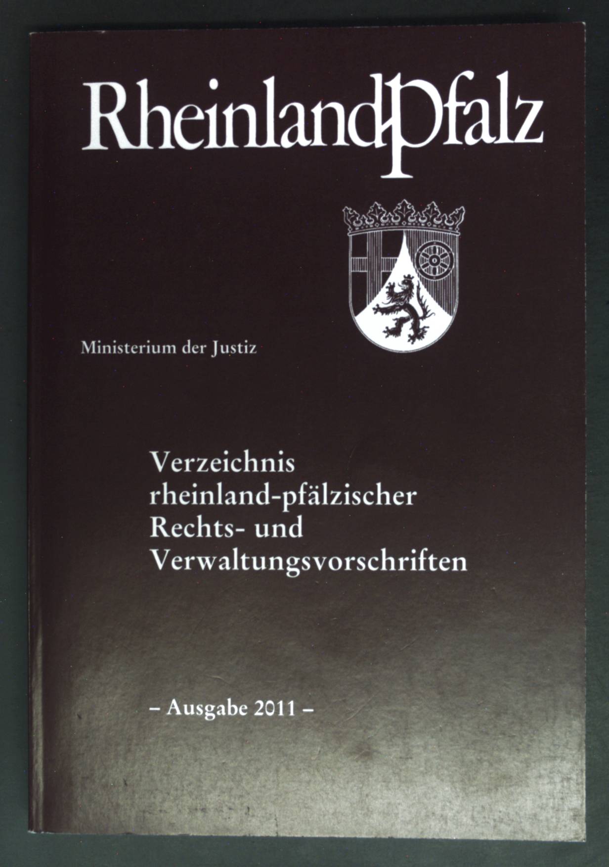 Verzeichnis rheinland-pfälzischer Rechts- und Verwaltungsvorschriften. Rheinland Pfalz - Ministerium der Justiz