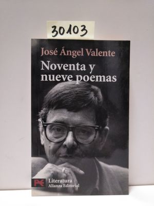 NOVENTA Y NUEVE POEMAS - VALENTE, JOSÉ ÁNGEL