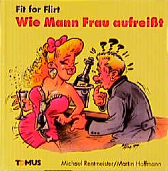 Fit for Flirt: Wie Mann Frau aufreisst (Tomus - Fit for. Bücher) - Rentmeister, Michael und Martin Hoffmann