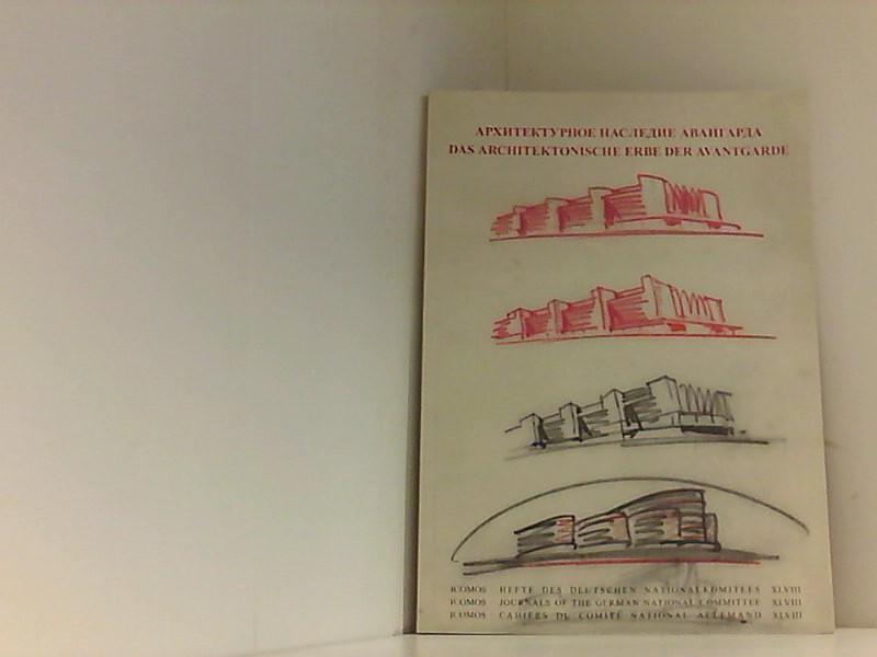 Das architektonische Erbe der Avantgarde in Russland und Deutschland /????????????? ???????? ????????? ? ?????? ? ???????? / (ICOMOS Hefte des Deutschen Nationalkomitees) - Haspel Prof. Dr., Jörg