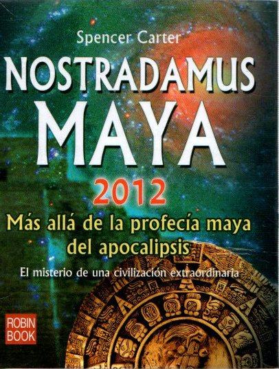 Nostradamus maya 2012 . - Carter, Spencer