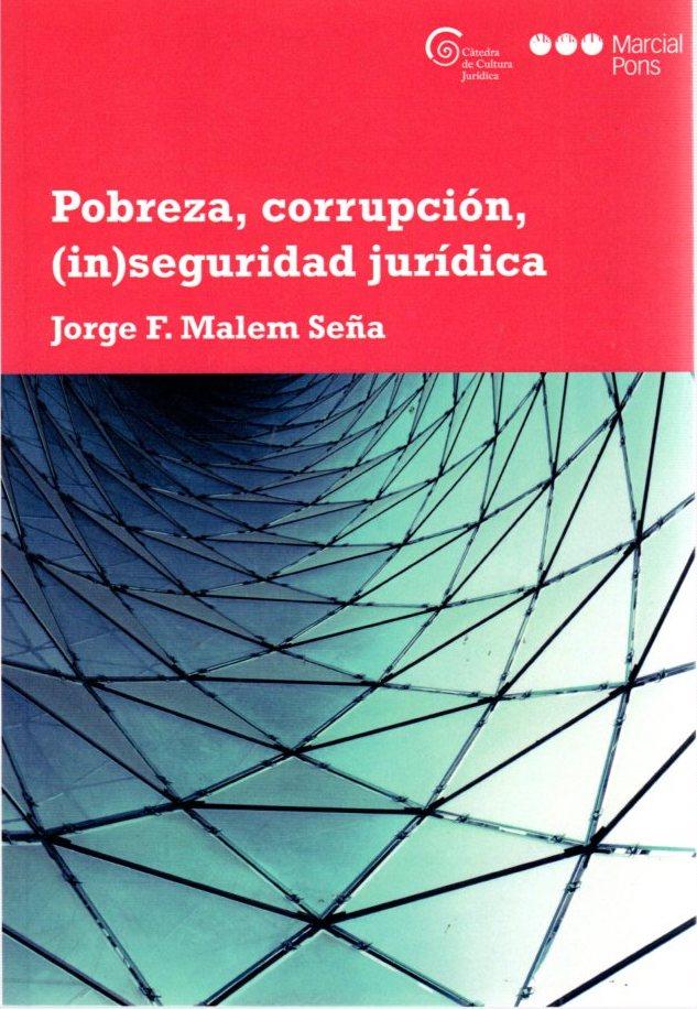 Pobreza, corrupción, (in)seguridad jurídica . - Malem Seña, Jorge Francisco