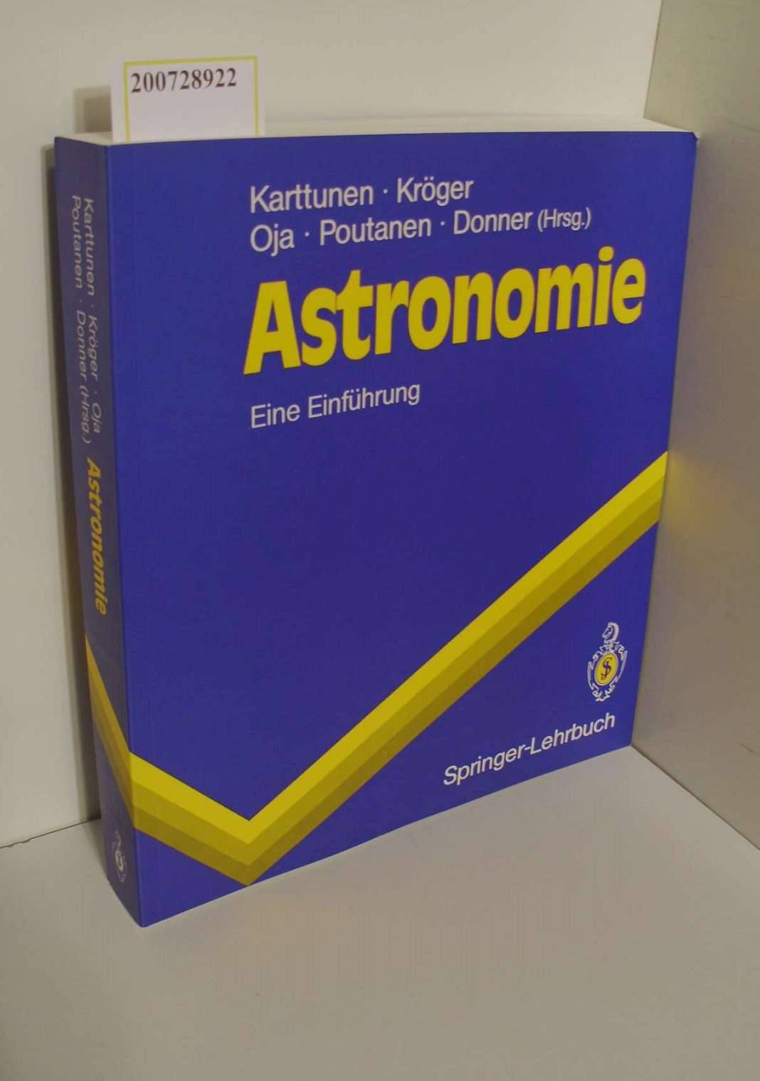Astronomie : eine Einführung / Hannu Karttunen . (Hrsg.). Übers. von Siegfried A. Marx und Holger H. Lehmann / Springer-Lehrbuch - Karttunen, Hannu, Pekka Kröger Heikki Oja u. a.