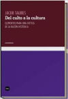 Del culto a la cultura : elementos para una crítica de la razón histórica - Taubes, Jacob