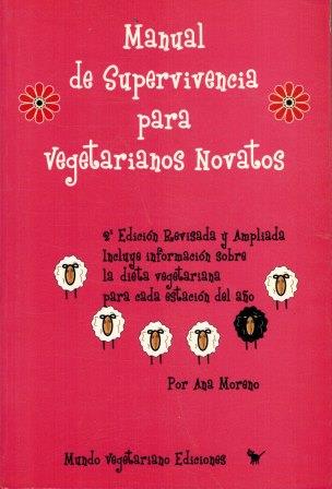 MANUAL DE SUPERVIVENCIA PARA VEGETARIANOS NOVATOS - ANA BEATRIZ MORENO DÍAZ