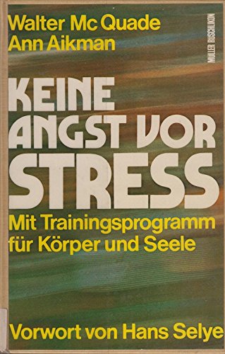 Keine Angst vor Stress! : Mit Trainingsprogramm für Körper u. Seele. - MacQuade, Walter (Verfasser), Ann (Verfasser) Aikman und Aus d. Amerikan. übers. Sonda Heyer