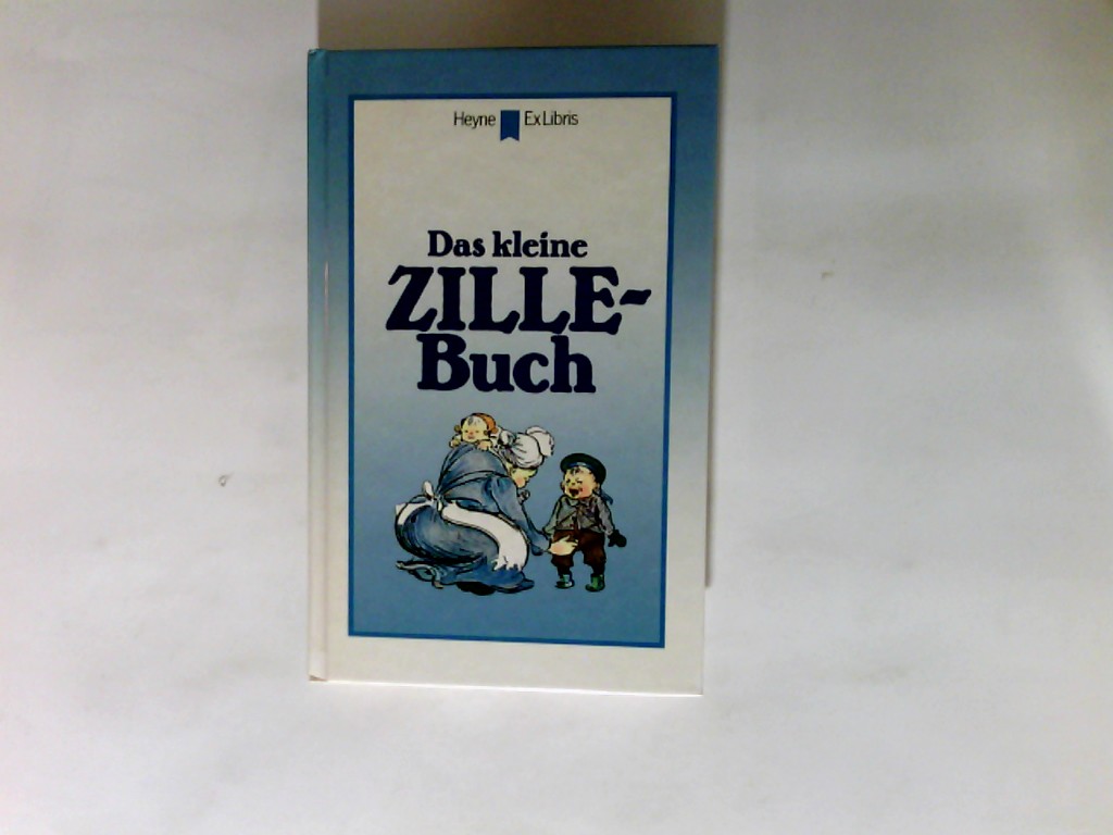 Das kleine Zille-Buch. - Zille, Heinrich (Verfasser)