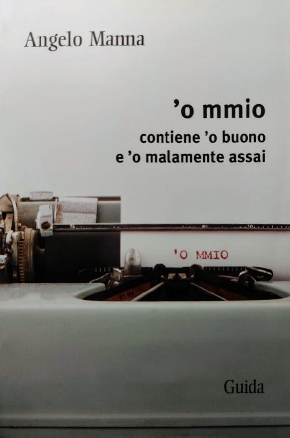 O MMIO CONTIENE 'O BUONO E 'O MALAMENTE ASSAI - ANGELO MANNA