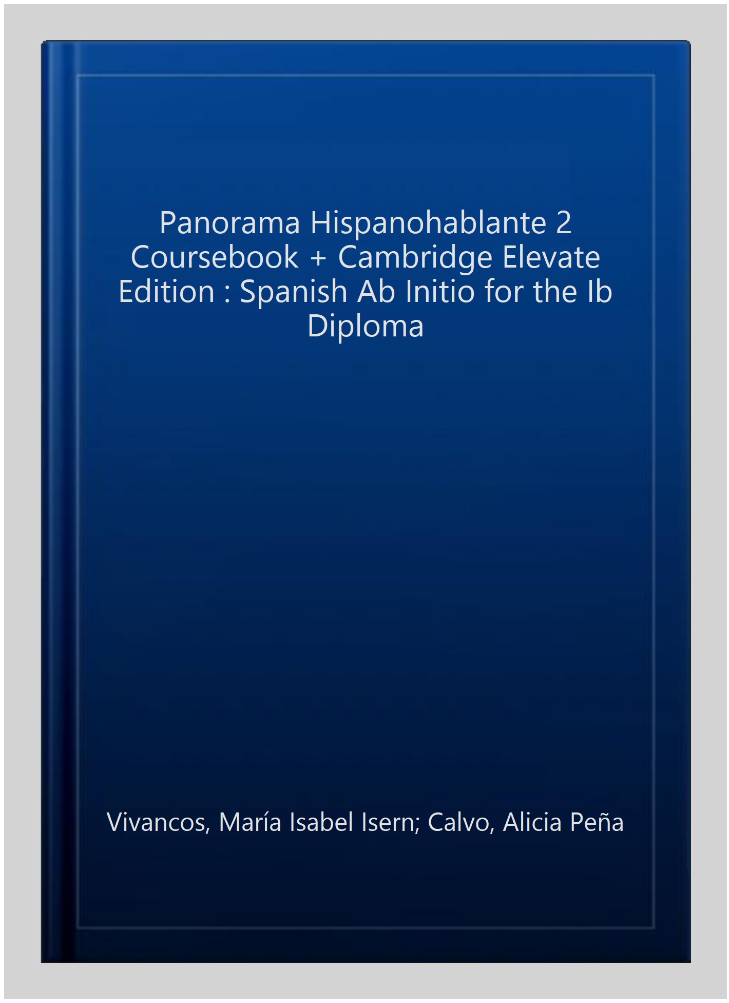 Panorama Hispanohablante 2 Spanish Ab Initio For The IB Diploma panorama-hispanohablante-2-spanish-ab-initio-for-the-ib-diploma