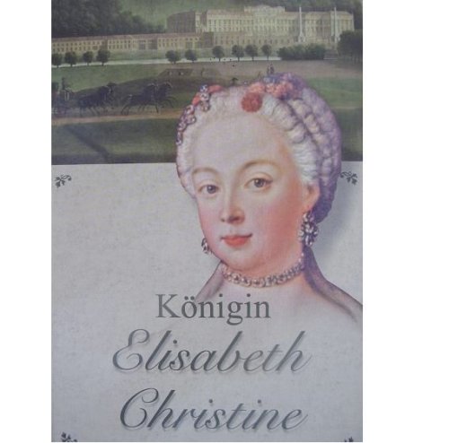 Königin Elisabeth Christine von Preußen : ein historischer Roman. - Schimmel-Falkenau, Walter (Verfasser)