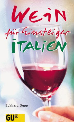 Wein für Einsteiger Italien. - Supp, Eckhard (Verfasser)
